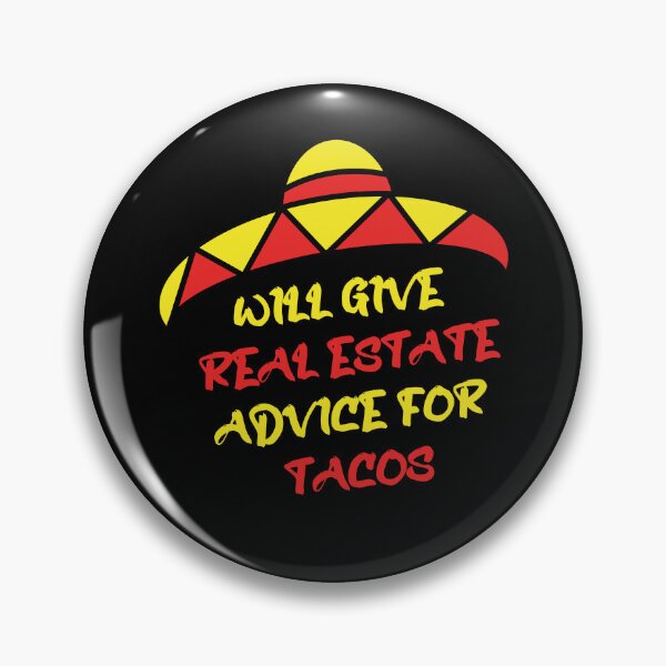 Item preview, Will Give Real Estate Advice For Tacos Yellow And Red Design designed and sold by pedrored369.