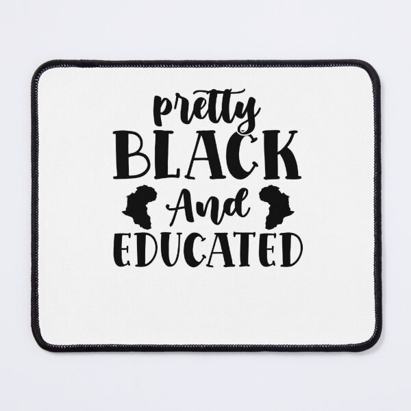 Item preview, Pretty Black and Educated designed and sold by GipsyAvenger.
