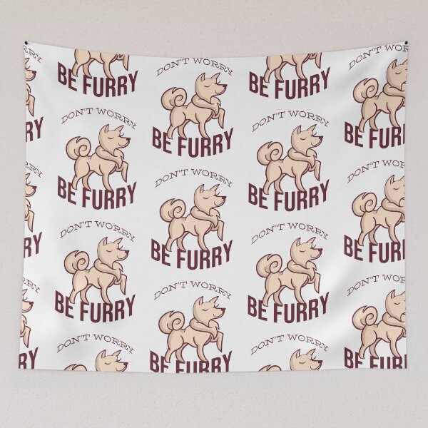 Item preview, Don't worry be furry designed and sold by Wooden-rack.