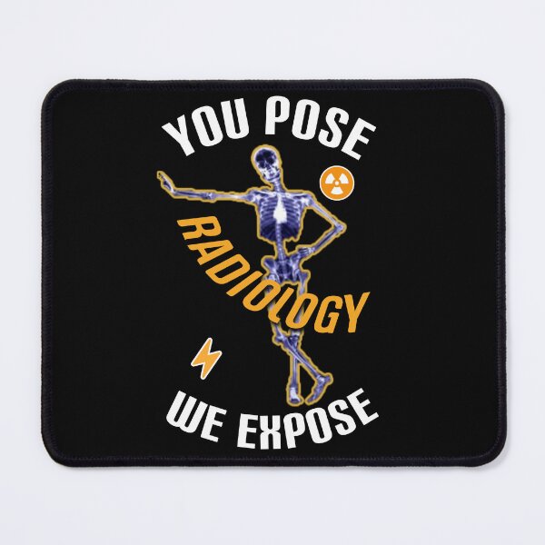 Item preview, Radiology you pose we expose. designed and sold by Umiska.