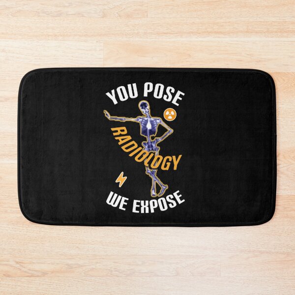 Item preview, Radiology you pose we expose. designed and sold by Umiska.