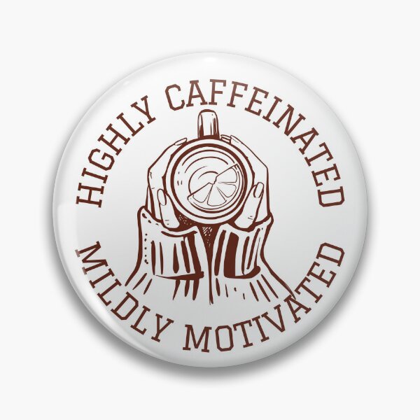 Item preview, Highly Caffeinated & Mildly Motivated | Funny Gift for Coffee Drinker | Tea Drinker designed and sold by MiaDelelai.