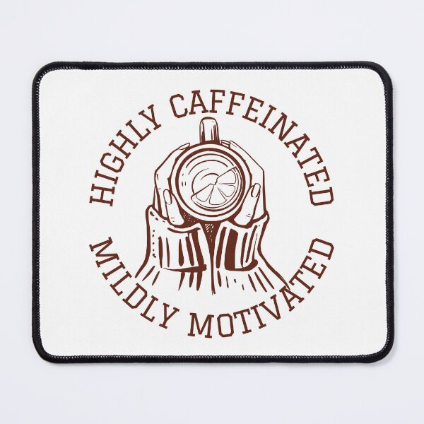 Item preview, Highly Caffeinated & Mildly Motivated | Funny Gift for Coffee Drinker | Tea Drinker designed and sold by MiaDelelai.