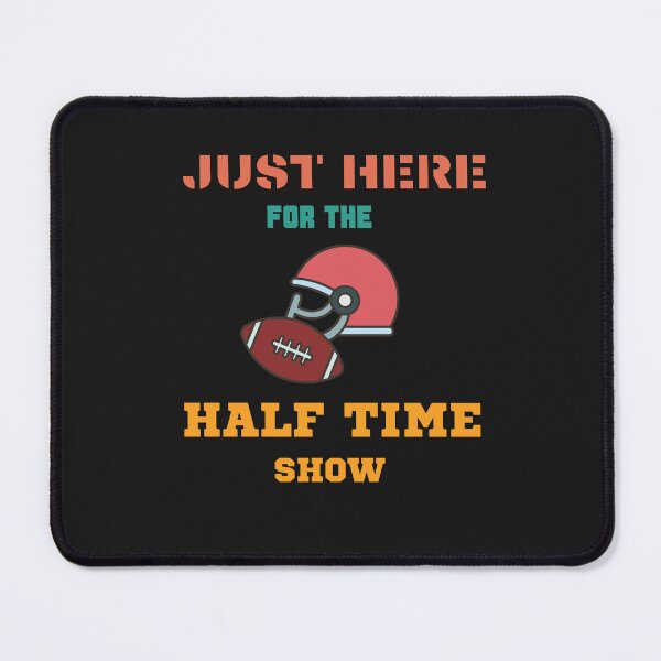 Item preview, Just here for the Halftime show - Superbowl Halftime Show | Superbowl 2022 designed and sold by Rainbow Designs.