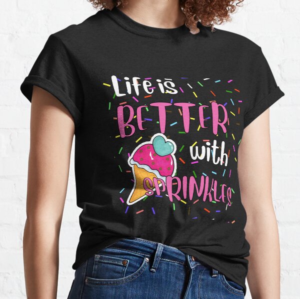 Life Is Sweet T-Shirts for Sale