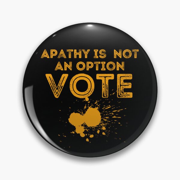 Item preview, Apathy Is Not An Option Vote Political Text Design designed and sold by EarthArtDesigns.