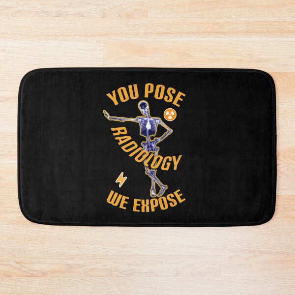Item preview,  Radiology, you pose we expose. designed and sold by Umiska.