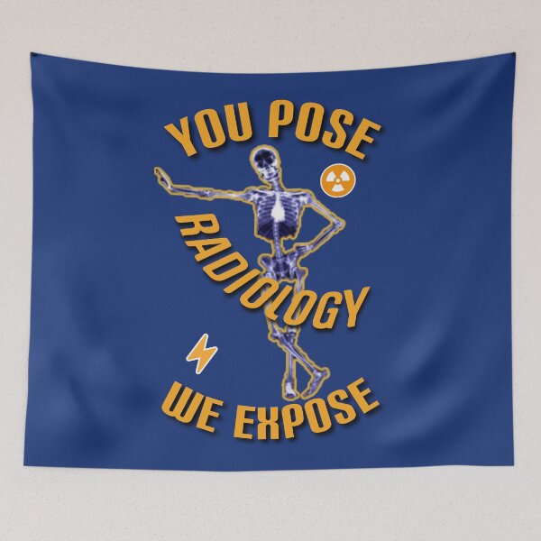 Item preview,  Radiology, you pose we expose. designed and sold by Umiska.