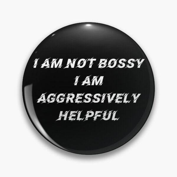 Item preview, i am not bossy i am aggressively helpful - funny bossy humor -  i am aggressively helpful designed and sold by ZAKARIA-TCH.
