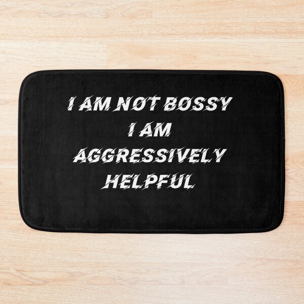 Item preview, i am not bossy i am aggressively helpful - funny bossy humor -  i am aggressively helpful designed and sold by ZAKARIA-TCH.