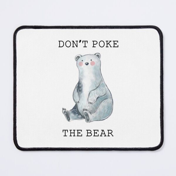 Item preview, Don't poke the bear - cute funny bear designed and sold by bsrishika.