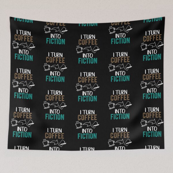 Item preview, I Turn Coffee Into Fiction - with white text - for Writers designed and sold by Mindful-Designs.