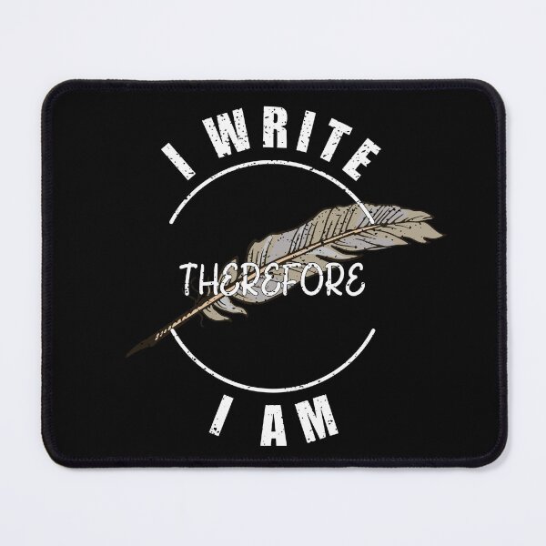 Item preview, I Write Therefore I Am - for Writers designed and sold by Mindful-Designs.