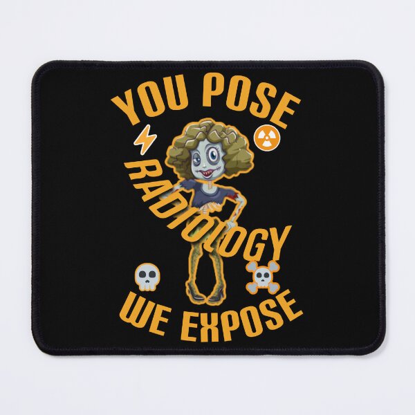 Item preview, Radiology, you pose we expose. designed and sold by Umiska.