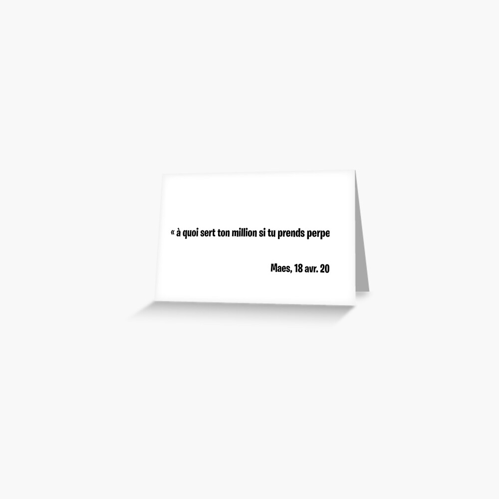 A Quoi Sert Un Million Si Tu Prends Perpet Carte de vœux « « à quoi sert ton million si tu prends perpete » Maes »,  par Lamifass | Redbubble