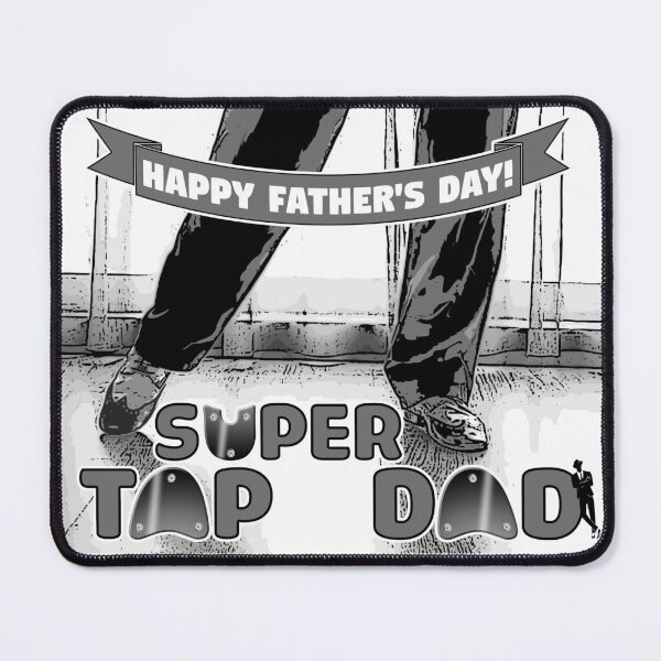 Item preview, HAPPY FATHER'S DAY - TAP DAD designed and sold by KoolDsignsDANCE.
