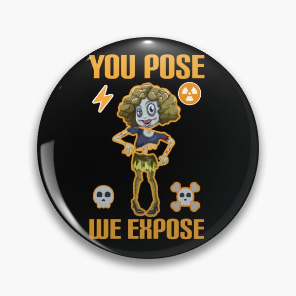 Item preview,   You pose we expose. designed and sold by Umiska.