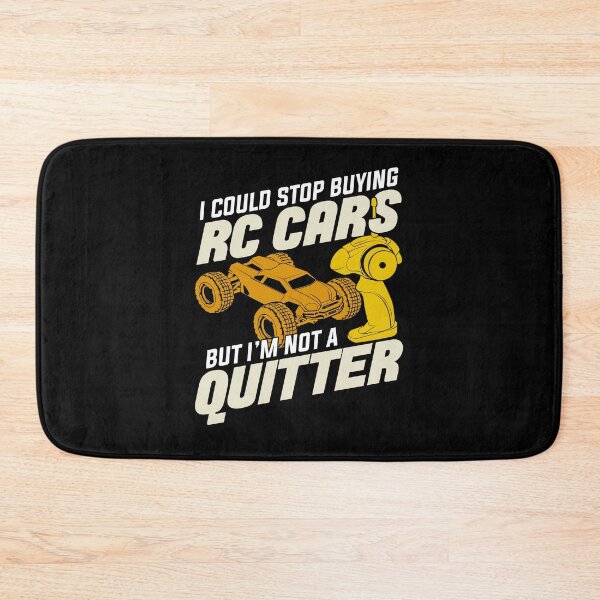 Item preview, I Could Stop Buying RC Cars But I'm Not A Quitter designed and sold by Marcid95.