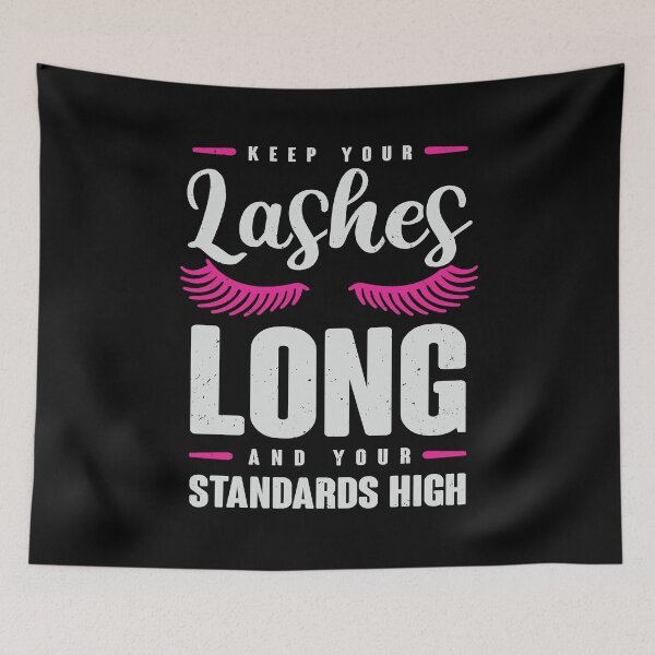 Item preview, Keep Your Lashes Long And Your Standards High designed and sold by Marcid95.