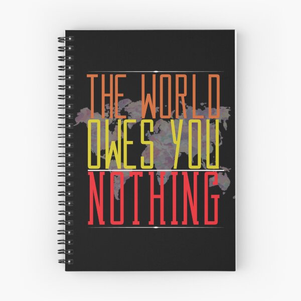 Item preview, the world owes you nothing designed and sold by diva-design.