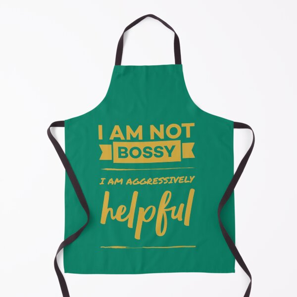 Item preview, I am not bossy i am aggressively helpful. designed and sold by Umiska.