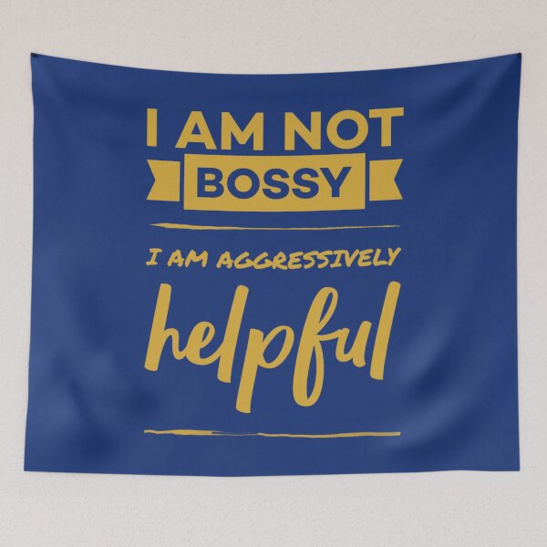 Item preview, I am not bossy i am aggressively helpful. designed and sold by Umiska.
