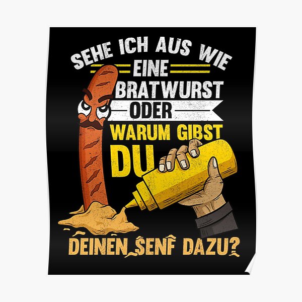 "Imbiss Spruch, Senf dazugeben, Bratwurst" Poster von PrintedMemes