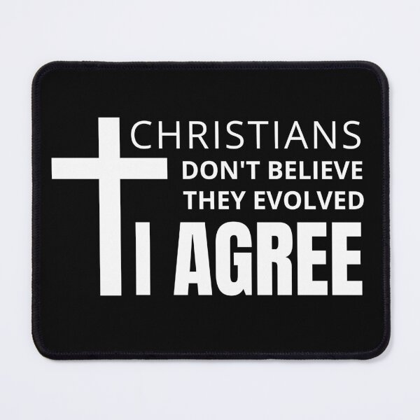 Item preview, Christians Don't Believe They Evolved. I Agree - Science Humor, Charles Darwin, Evolution, Chemistry Humor designed and sold by jadedscientist.