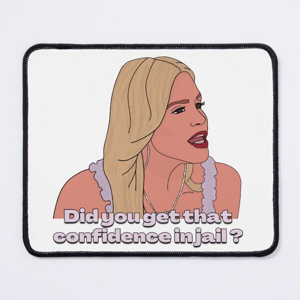 Item preview, Did you get that confidence in jail? | RHONJ Gift | Jackie Goldschneider designed and sold by sorryiwasinglam.