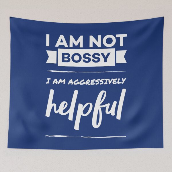 Item preview, I am not bossy i am aggressively helpful. designed and sold by Umiska.