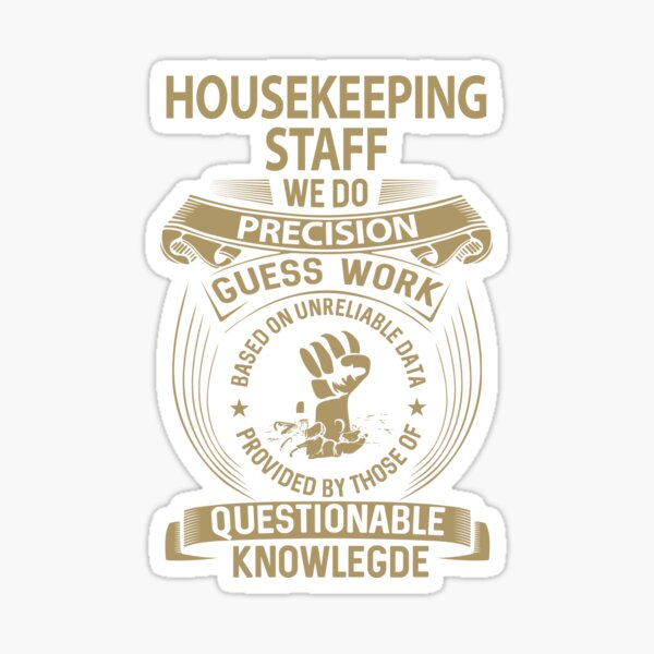 Item preview, Housekeeping Staff T Shirt - We Do Precision Job Gift Item Tee designed and sold by smueller39.