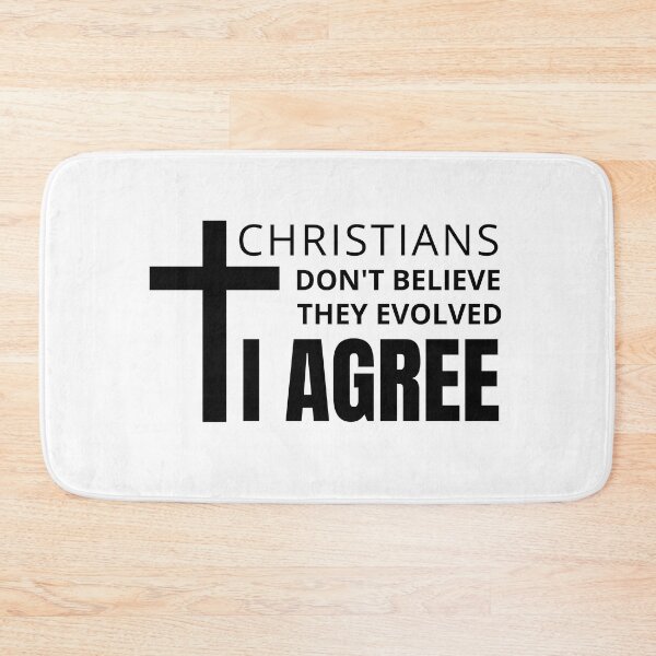 Item preview, Christians Don't Believe They Evolved. I Agree - Science Humor, Charles Darwin, Evolution, Chemistry Humor designed and sold by jadedscientist.