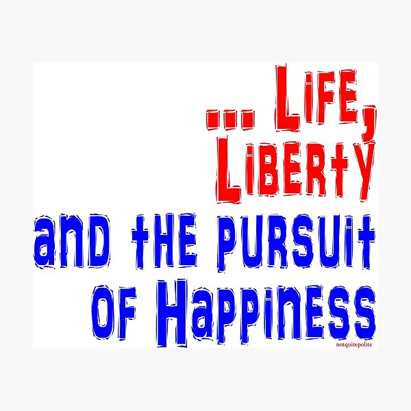 life liberty pursuit of happiness constitution
