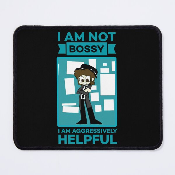 Item preview, I am not bossy i am aggressively helpful. designed and sold by Umiska.