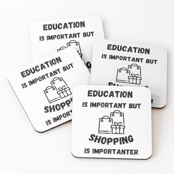 Item preview, Education Is Important But Shopping Is Importanter designed and sold by LuckyKermit.