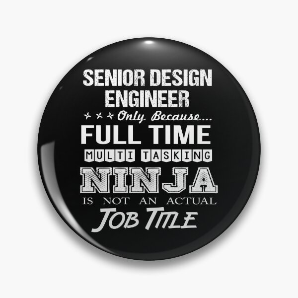 Item preview, Senior Design Engineer T Shirt - Ninja Job Gift Item Tee designed and sold by ritterdick.