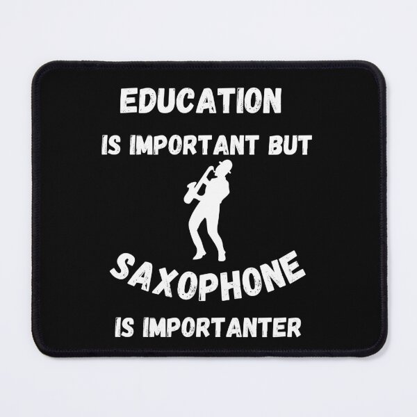 Item preview, Education Is Important But Saxophone Is Importanter Saxophonist In Black designed and sold by LuckyKermit.