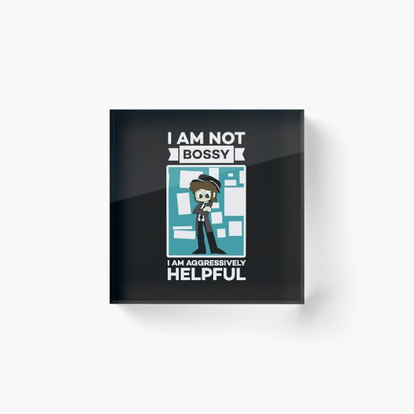 Item preview,  I am not bossy i am aggressively helpful. designed and sold by Umiska.