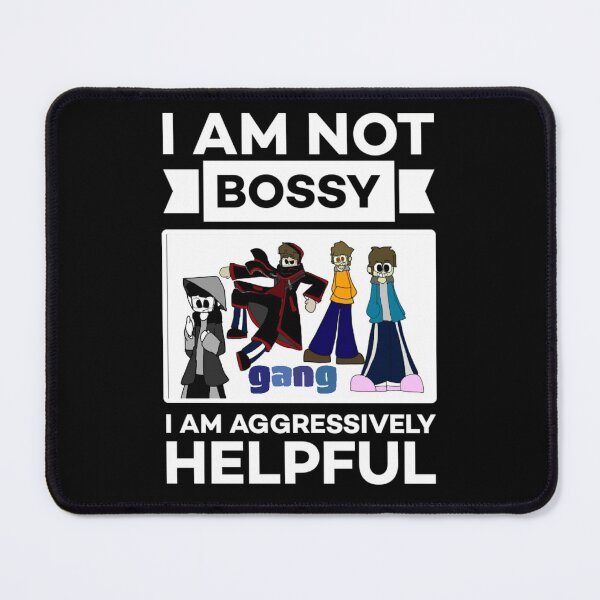 Item preview,  I am not bossy i am aggressively helpful. designed and sold by Umiska.