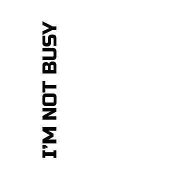 Artwork thumbnail, IM NOT BUSY Merch Basic by ImNotBusyBerlin