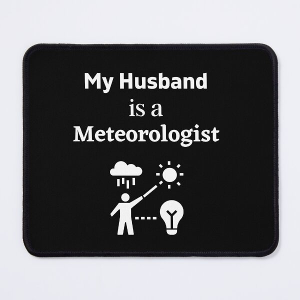 Item preview, My husband is a Meteorologist! designed and sold by DeversDesigns.