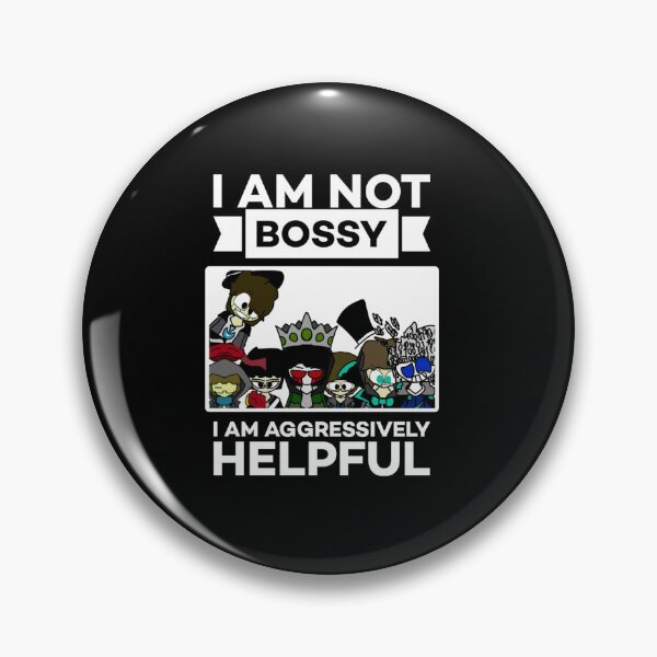 Item preview,  I am not bossy i am aggressively helpful. designed and sold by Umiska.