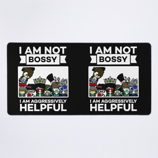 Item preview, I am not bossy i am aggressively helpful. designed and sold by Umiska.