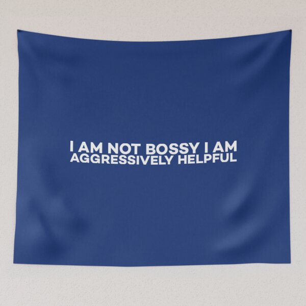Item preview, I am not bossy i am aggressively helpful. designed and sold by Umiska.