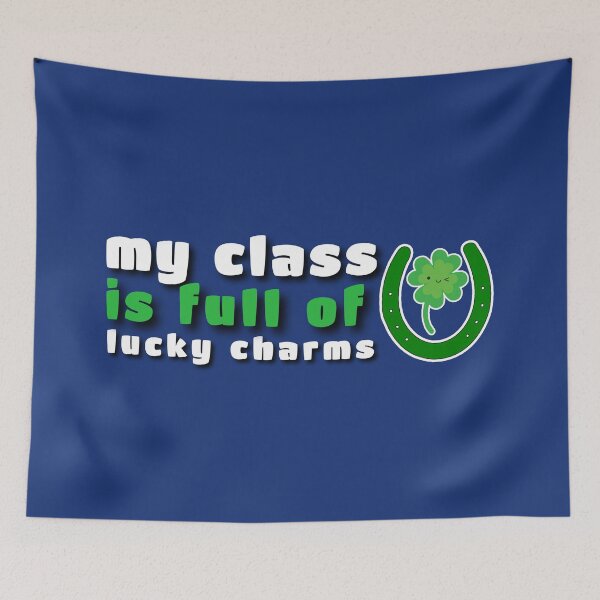Item preview, My class is full of lucky charms. designed and sold by Umiska.