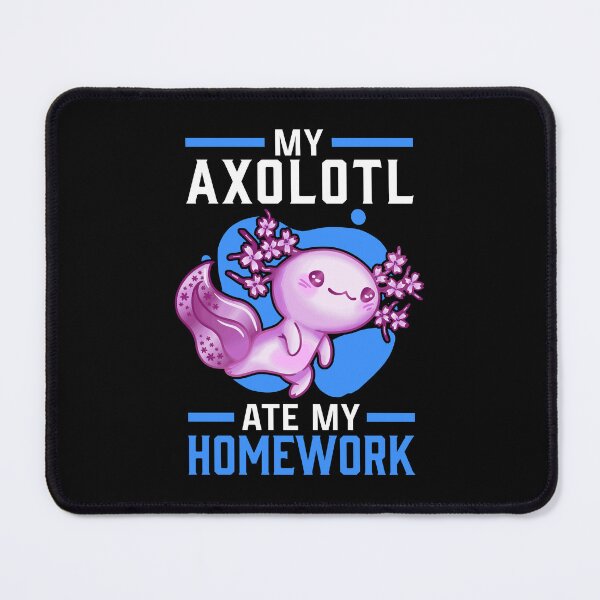 Item preview, Axolotl homework eaten aquatics amphibian designed and sold by madgrfx.