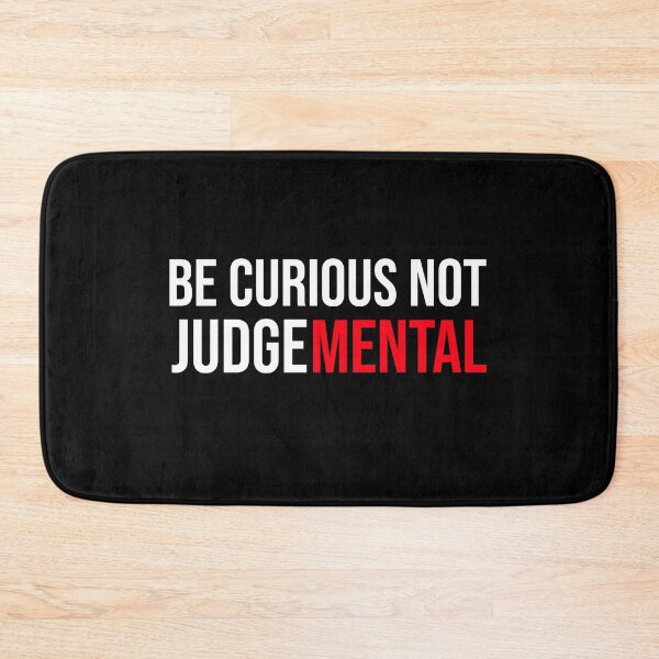 Item preview, Be Curious Not Judgemental, Judge Mental, Funny designed and sold by Light79.