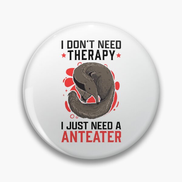Item preview, Anteater is my therapy anteater designed and sold by madgrfx.