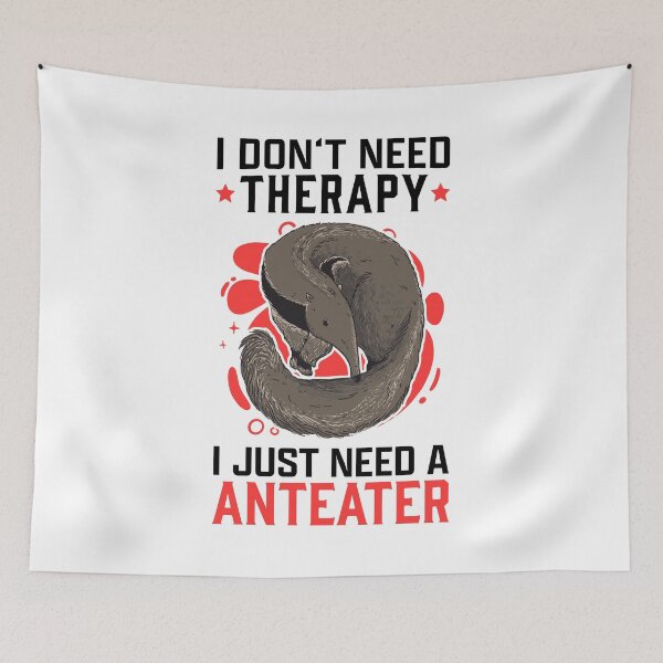 Item preview, Anteater is my therapy anteater designed and sold by madgrfx.