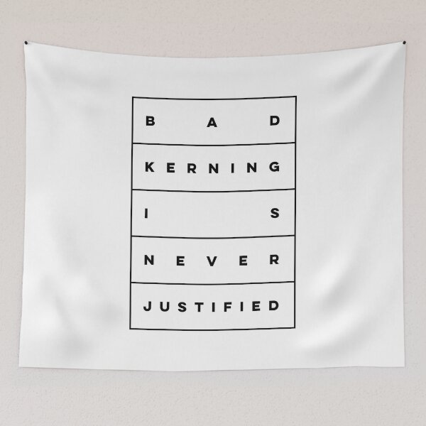Item preview, Bad Kerning is Never Justified designed and sold by thedesigngarden.